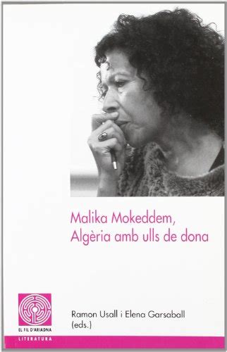 Malika Mokeddem Algèria Amb Ulls De Dona Fil Dariadna By Ramon