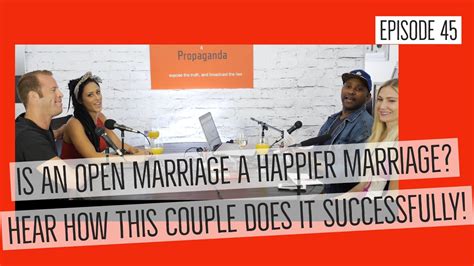 Is An Open Marriage A Happier Marriage This Couple Does It Successfully Romance Propaganda Ep