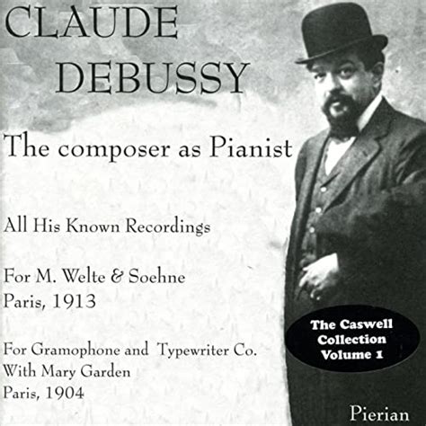 Debussy The Composer As Pianist 1904 1913 By Claude Debussy On