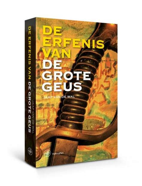 De Erfenis Van De Grote Geus Jaap Van De Wal Boek 9789462493322