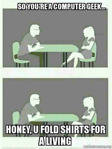 So Youre A Computer Geek Speed Dating Funny Dating Memes Funny