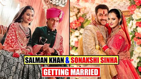 Salman Khan Getting Married To Sonakshi Sinha Salman Sonakshi Wedding Ceremony Youtube