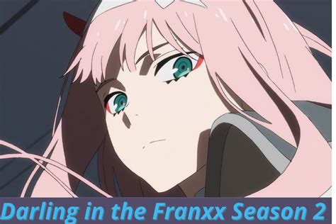 Darling In The Franxx Season 2releaseddate And When Coming Out