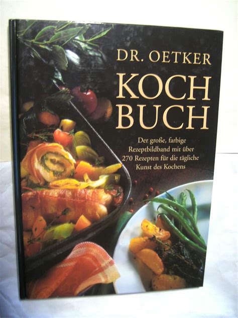 Amazon Dr Oetker Kochbuch Der Gro E Farbige Rezeptbildband Mit