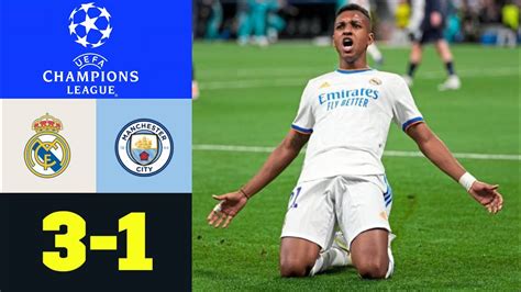 Real Madrid 3 1 Manchester City 2022 YouTube