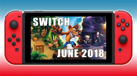 Nintendo Switch New Releases June 2018 Handheld Players