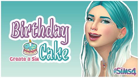 The Sims 4 Create A Sim Birthday Cake Youtube