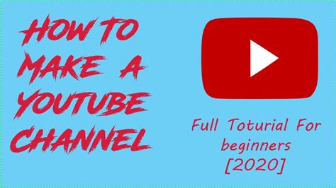 How To Create A Youtube Channel Full Tutorial For Beginners 2020