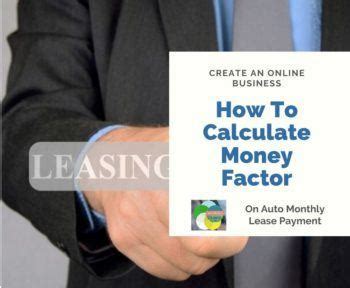 Check spelling or type a new query. How To Calculate Money Factor: On Auto Monthly Lease Payment