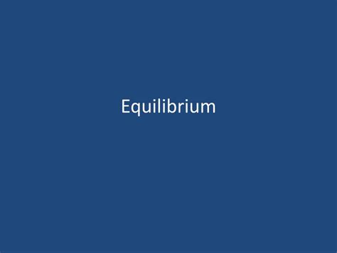 Ppt Equilibrium Powerpoint Presentation Free Download Id6598778