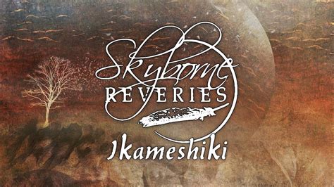 Skyborne Reveries Ikameshiki Official Track Youtube