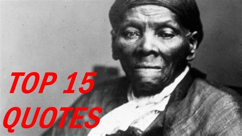 It's been announced that harriet tubman will replace andrew jackson on the $20 bill. Harriet Tubman Quotes && Popular 15 Quotes - YouTube