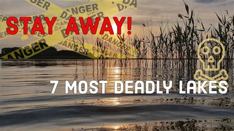 Worlds Top 7 Deadliest Lakes Youtube