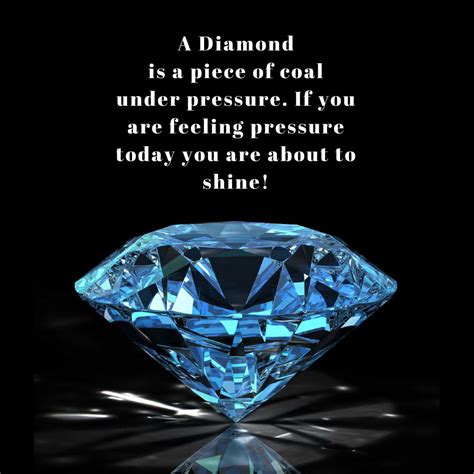 Explore 149 diamonds quotes by authors including thomas carlyle, eartha kitt, and emma goldman at brainyquote. A Diamond is a piece of coal under pressure. If you are ...