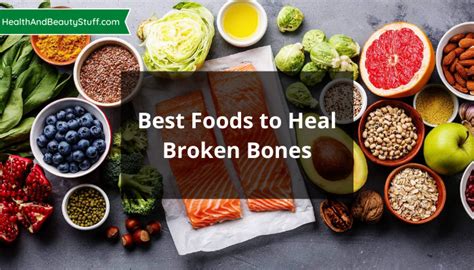 Best Foods To Heal Broken Bones