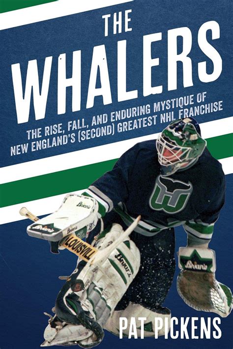 The Whalers The Rise Fall And Enduring Mystique Of New Englands
