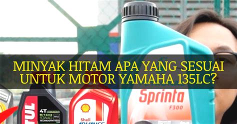 Minyak hitam beli di shoppe atau di petrol pam? Minyak Hitam Apa Yang Sesuai Untuk Motor Yamaha 135LC?