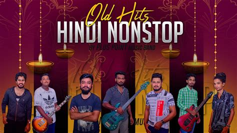 Old Hits Hindi Nonstop Cover By Plus Point Music Band Srilanka Youtube