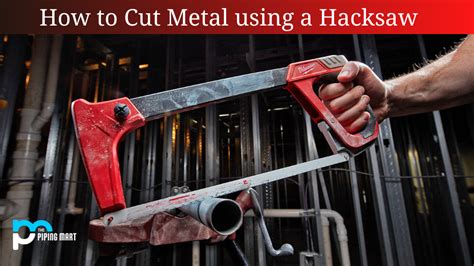 How To Cut Metal Using A Hacksaw A Complete Guide
