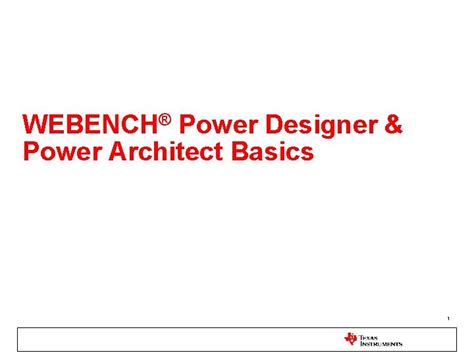 Webench Power Designer Power Architect Basics 1 Objectives