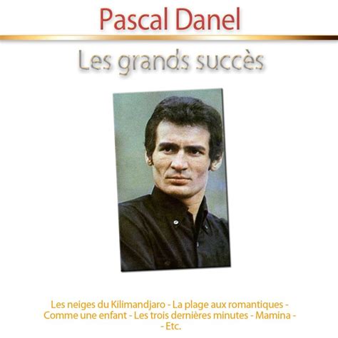 Pascal Danel - Les neiges du Kilimandjaro paroles | Musixmatch
