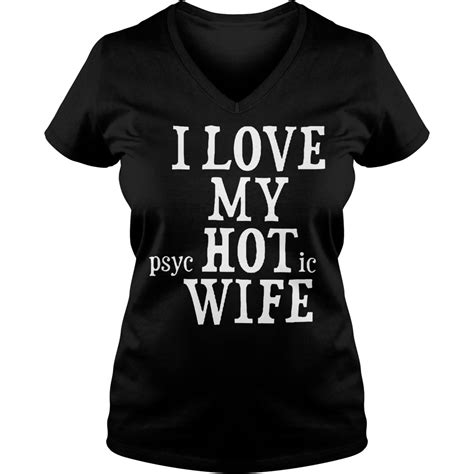 I Love My Hot Psychotic Wife Shirt Premium Tee Shirt