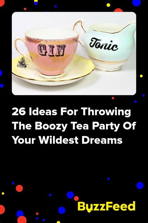 26 Ideas For Throwing The Boozy Tea Party Of Your Wildest Dreams Tea Parties Boozy Tonic Gin