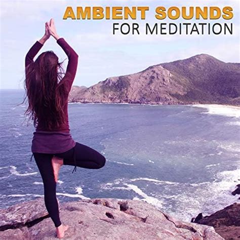 Ambient Sounds For Meditation Tantra Mantra Meditation