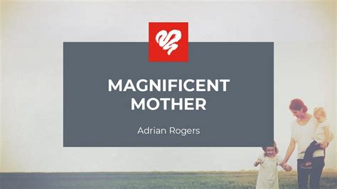 Adrian Rogers Magnificent Mother 1997 Youtube
