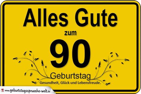 Perfekt für die geburtstagsgratulation können diese geburtstagssprüche auch als geburtstagsgrußkarte hier findet ihr tolle glückwünsche, grüße und sprüche zum 90. 90. Geburtstag - Geburtstagssprüche-Welt