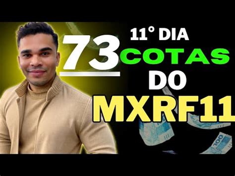 Dia 11 Investindo No Mxrf11 Cheguei 73 Cotas Do MXRF11 YouTube