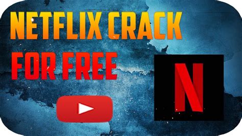 Netflix Crack For Free 100 Working Extreme Tech Digital Sheff