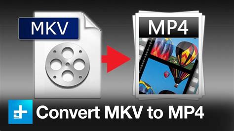 How To Convert An Mkv File To An Mp4 Youtube