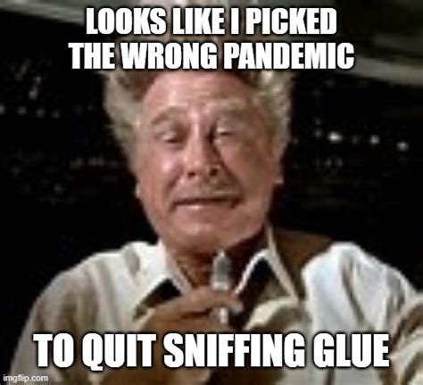 Image Tagged In Looks Like I Picked A Bad Week To Quit Sniffing Glue