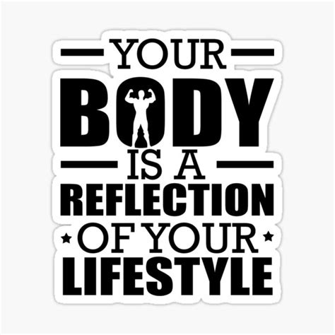 Your Body Is A Reflection Of Your Lifestyle Sticker For Sale By