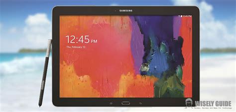 Samsung Galaxy Note Pro 122 Tablet For Business Wisely Guide