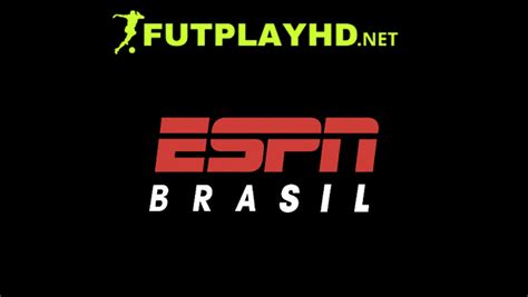 Assistir ESPN Brasil Ao Vivo online 24 horas grátis FutPlayHD