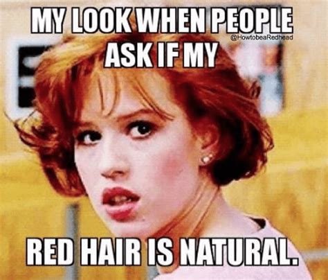 More Reasons Why Being A Redhead Is Awesome Redhead Memes Red Hair Don T Care Red Hair