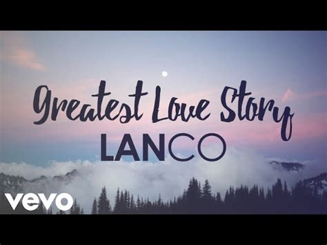 And if, by chance, that special place that you've been dreaming of leads you to a lonely place find your strength in love. LANCO - Greatest Love Story (Lyrics) Chords - Chordify