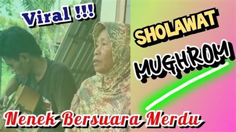 Sholawat Mughrom By Nenek Bersuara Merdu Youtube