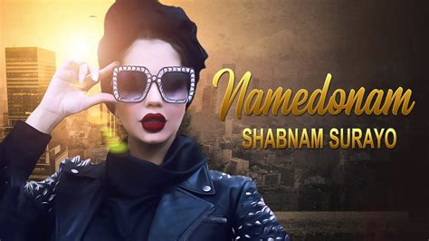 Shabnam Suraya Song Namedanam Youtube