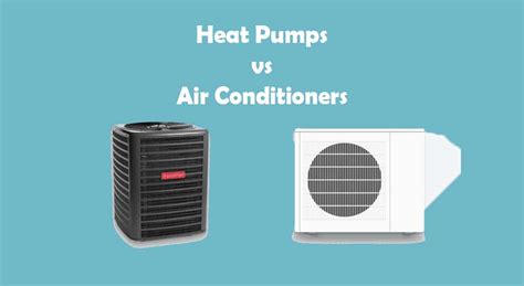 Heat Pumps Vs Air Conditioning Difference Between Heat Pumps And Air