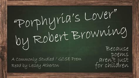 Lesley Reads Porphyrias Lover By Robert Browning Youtube