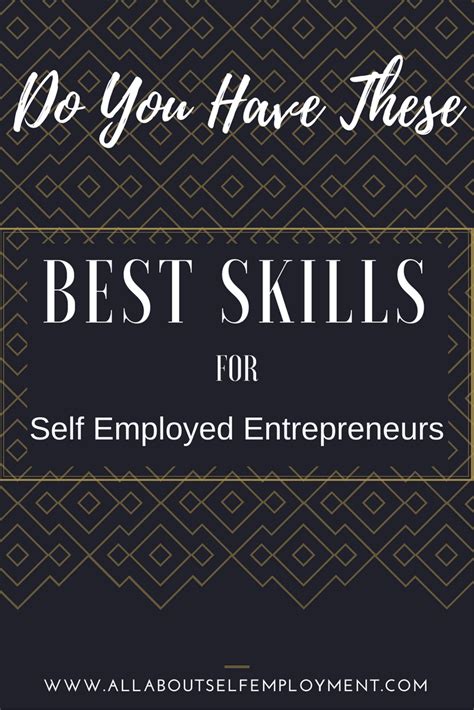 Best Skills For Self Employed Entrepreneurs Self Entrepreneur Business Blog