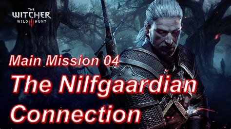 Main Mission 04 The Nilfgaardian Connection The Witcher 3 Wild