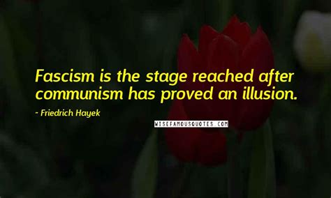 Friedrich Hayek Quotes Fascism Is The Stage Reached After Communism