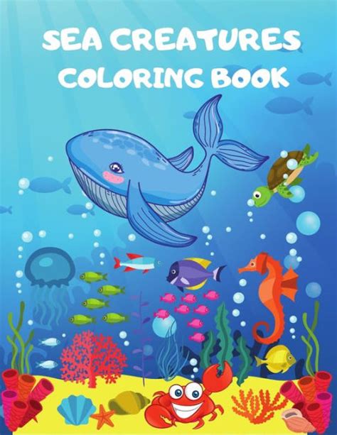 Sea Creatures Coloring Book Sea Animals Coloring Book For Kids Ages 4