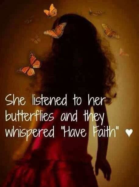 She Listened To Her Butterflies And They Whispered Have Faith