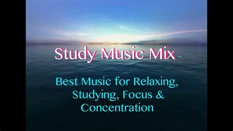 Study Music Mix Relaxing Studying Music Focus And Concentration Music