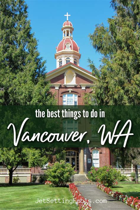 The Best Things To Do In Vancouver Washington Jetsetting Fools